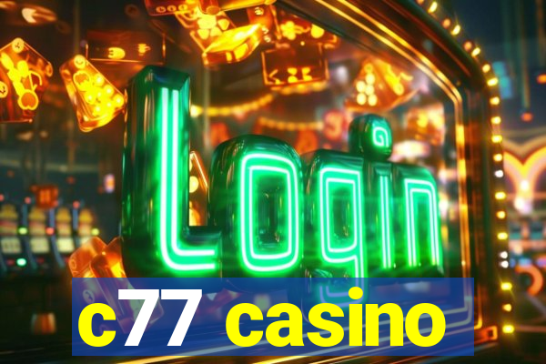 c77 casino